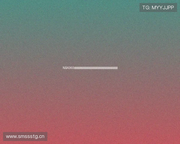 NBA360绿色直播吧全方位覆盖最新赛事动态与精彩篮球直播免费在线观看